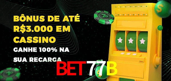 Bet77B melhor bônus de depósito